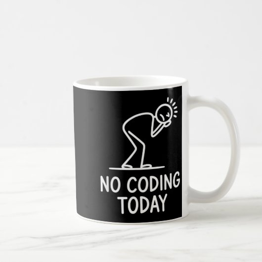 Mug No coding today funny saying exhausted programmer  (Droite)