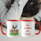 Mug No Coffee No Crow Rooster