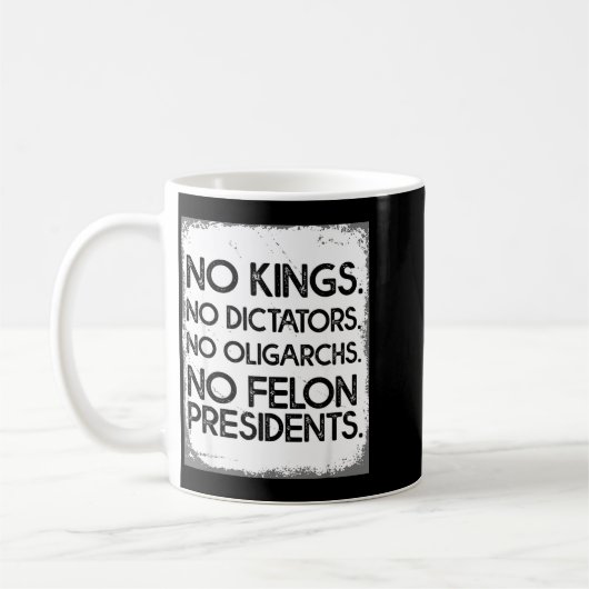 Mug No Felon Presidents No Dictators No Oligarchs No K (Gauche)