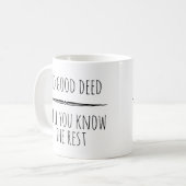 Mug No Good Deed You Know the Rest drôle Humour (Devant gauche)