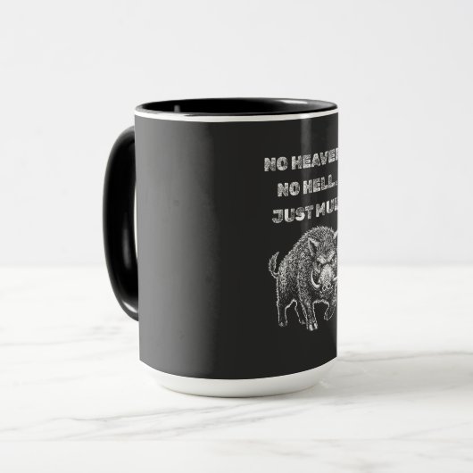 Mug No Heaven. No Hell. Just Mud. (Devant gauche)