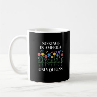 Mug No Kings In America Only Queens Funny Queer Gay Pr