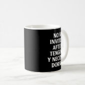 Mug No Me Invites A Afters Tengo 30 Y Necesito Dormir (Devant droit)