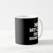 Mug No My Car Is Not Ready Funny Mechanic  (Devant droit)