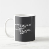 Mug No Need Repeat Yourself I Ignored You Funny Saying (Gauche)