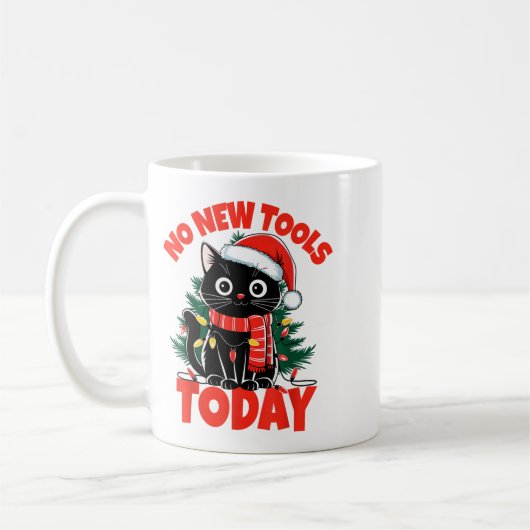 Mug No New Tools Today Funny  (Gauche)