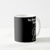 Mug No New Tools Today Funny  (Devant droit)