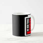 Mug No New Tools Today Funny  (Devant droit)