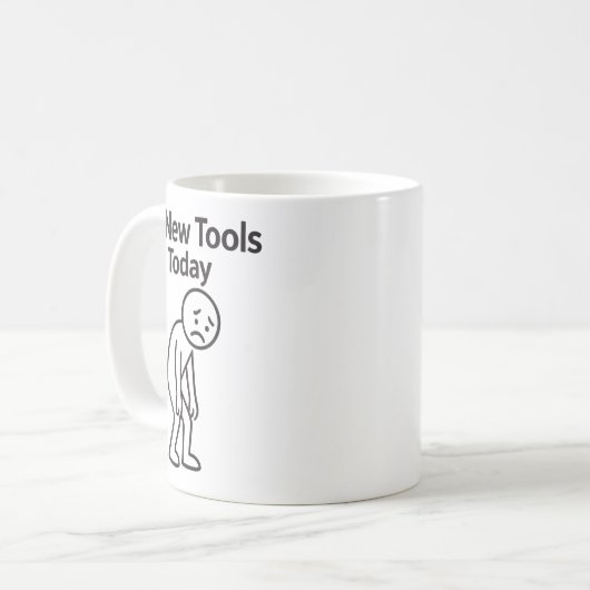 Mug No New Tools Today Funny  (Devant gauche)