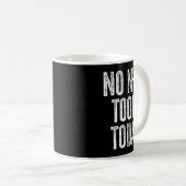 Mug No New Tools Today Funny  (Devant droit)