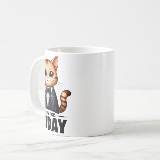 Mug No New Tools Today Funny (Devant gauche)