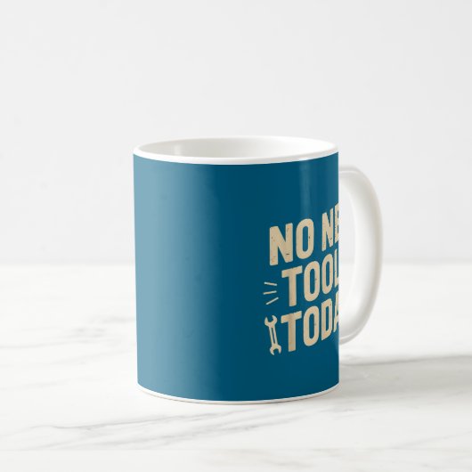Mug No New Tools Today Retro Meme Tools Lover (Devant droit)
