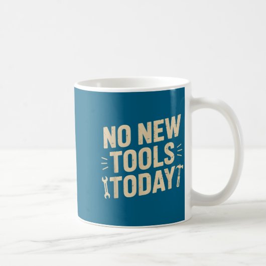 Mug No New Tools Today Retro Meme Tools Lover (Droite)
