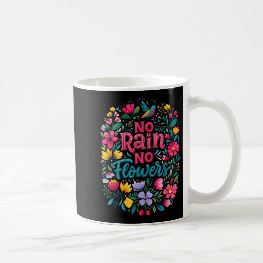 Mug No Rain No Flowers Motivational Saying Wildflowers (Droite)