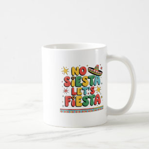 Mug No Siesta Lets Fiesta Funny Cinco De Mayo Toddler