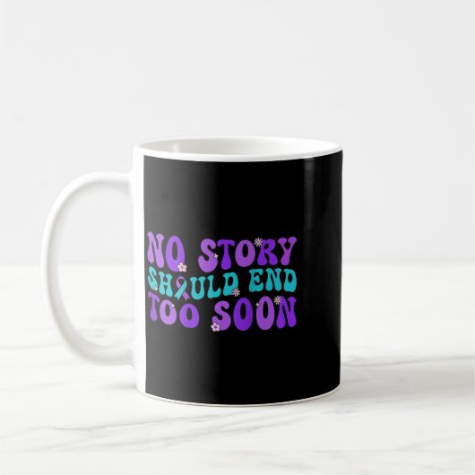 Mug No Story Should End Too Soon Suicide Prevention Aw (Gauche)
