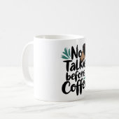 Mug  No Talkie Before Coffee T-Shirt (Devant gauche)