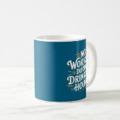 Mug No Working During Drinking Hours Funny Drinking Qu (Devant droit)