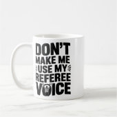 Mug N'obligez pas à utiliser ma voix d'arbitre, arbitr (Gauche)