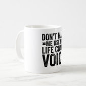 Mug N'obligez Pas À Utiliser Ma Voix De Coach De Vie (Devant gauche)