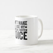 Mug N'obligez Pas À Utiliser Ma Voix De Rédacteur De P (Devant droit)