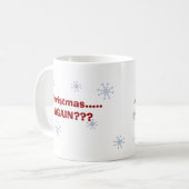 Mug - Noël.....À NOUVEAU ? ? ? (Devant gauche)