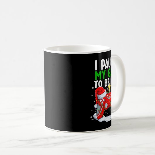 Mug Noël J'Ai Suspendu Mon Jeu Pour Être Ici Amusant G (Devant droit)