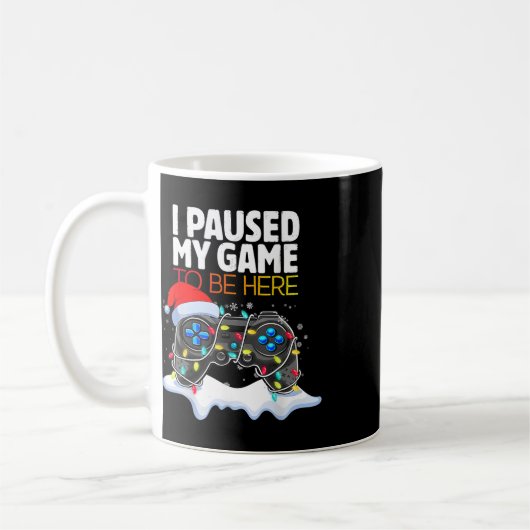 Mug Noël J'Ai Suspendu Mon Jeu Pour Être Ici Amusant G (Gauche)