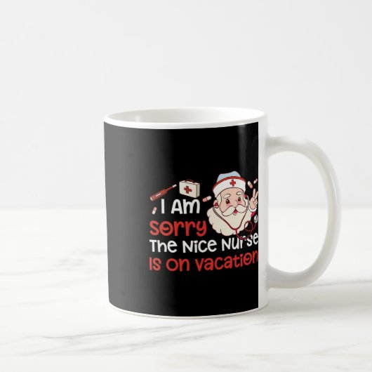 Mug Noël Je Désolée L'Infirmière Nice Est En Vacance (Droite)