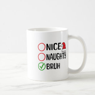 Mug Noël Nice Naughty Bruh Noël Noël Liste de Noël Sa