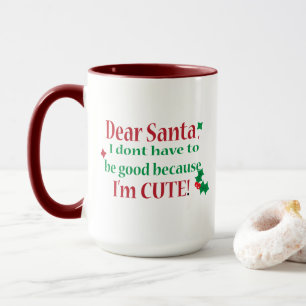 Mug Noël, Père Noël Je n'ai pas à être sage, Xmas