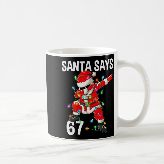Mug Noël Santa dit 67 Six Sept Mème Drôle Joyeux (Droite)