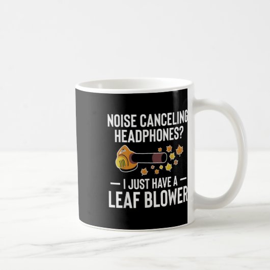 Mug Noise Canceling Headphones_ Leaf Blower Autumn  (Droite)