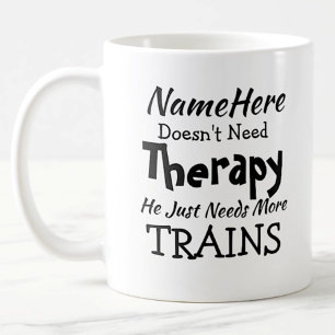 Mug Nom Doesn't Need Therapy Just Trains Birthday