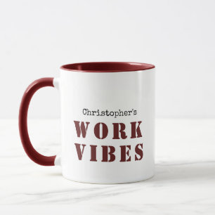 MUG NOM PERSONNALISÉ BURGUNDY ET VIBES DE TRAVAIL TEXT