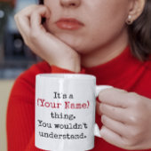 Mug Nom personnalisé Vous ne comprendriez pas les devi