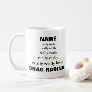 Mug Nom vraiment vraiment adoré Sujet Drag Racing