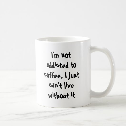 Mug Non dépendant à la caféine (Droite)