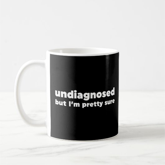 Mug Non diagnostiqué Mais je suis sûr (Gauche)
