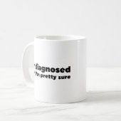 Mug Non diagnostiqué Mais je suis sûr (Devant gauche)