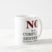 Mug Non est une phrase complète Non Excuses (Devant droit)