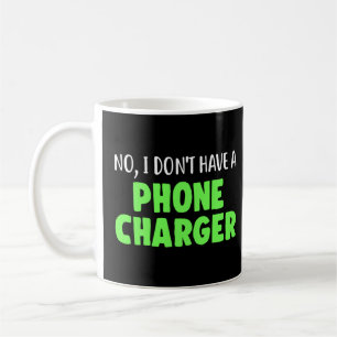 Mug Non Je N'Ai Pas De Chargeur Téléphonique Drôle Mix