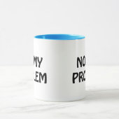 Mug Non mon problème (Centre)