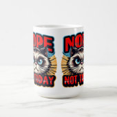 Mug Non, Pas Aujourd'Hui (Centre)