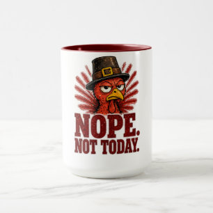 Mug Non. Pas Aujourd'hui. Design de Thanksgiving de di