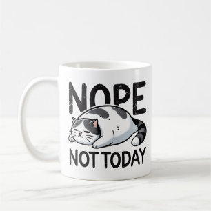 Mug Non Pas Aujourd'Hui Drôle Cool Cute Chat Noir Et B