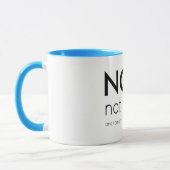 Mug Non, pas aujourd'hui et demain ne sont pas beaux (Gauche)