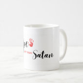 Mug Non pas aujourd'hui Satan (Devant droit)