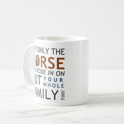 Mug Non seulement le cheval que vous êtes monté dedans (Devant gauche)