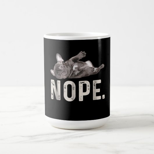 Mug Nope Lazy French Bulldog Amoureux des chiens Cadea (Centre)